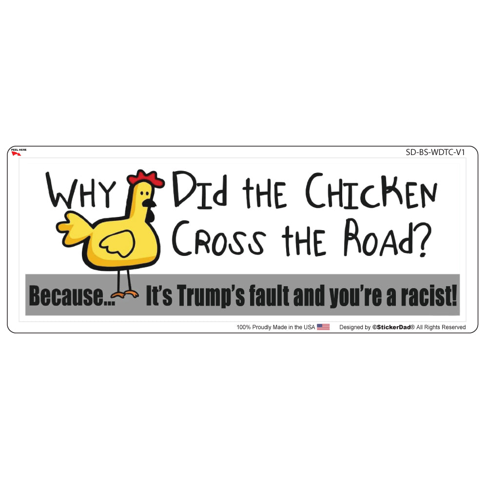 Why Did The Chicken Cross The Road TRUMP - 9