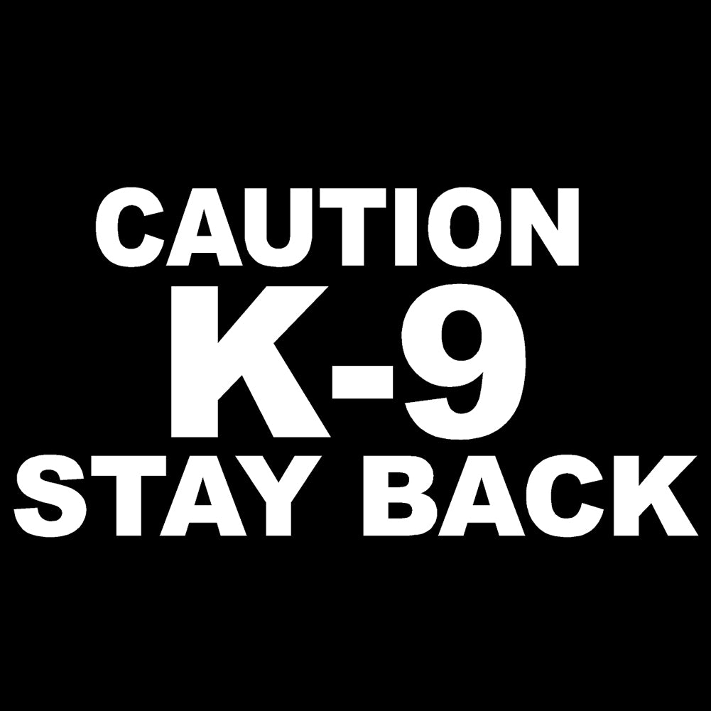 caution k-9 stay back v1 single color transfer type decal
