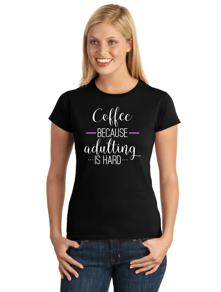 coffee because adulting is hard graphic transfer design shirt