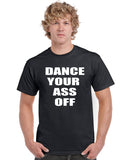dance your ass off graphic transfer design shirt