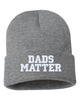 dads matter embroidered cuffed beanie hat