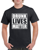 drunk lives matter funny graphic transfer design shirt