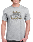 i've been social distancing before it was cool funny graphic design shirt