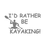 i'd rather be kayaking single color transfer type decal